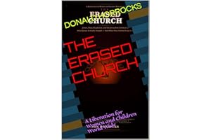 THE ERASED CHURCH: A Liberation for Women and Children World Wide (THE GREAT SUBSTITUTION SERIES Book 2)