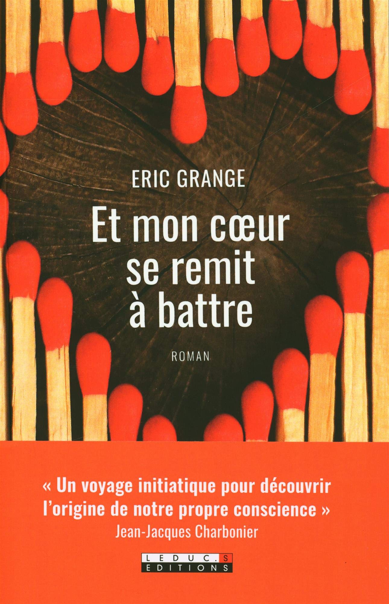 Et Mon Coeur Se Remit A Battre Roman Bien Etre French Edition Grange Eric Amazon Com Books
