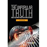 The Unpopular Truth about Electricity and the Future of Energy