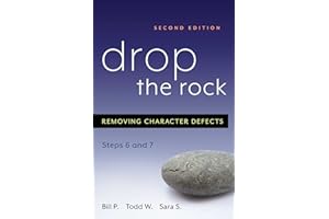 Drop the Rock: Removing Character Defects - Steps Six and Seven