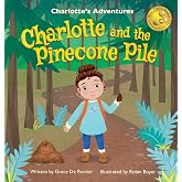 Charlotte and the Pinecone Pile (Charlotte's Adventures)