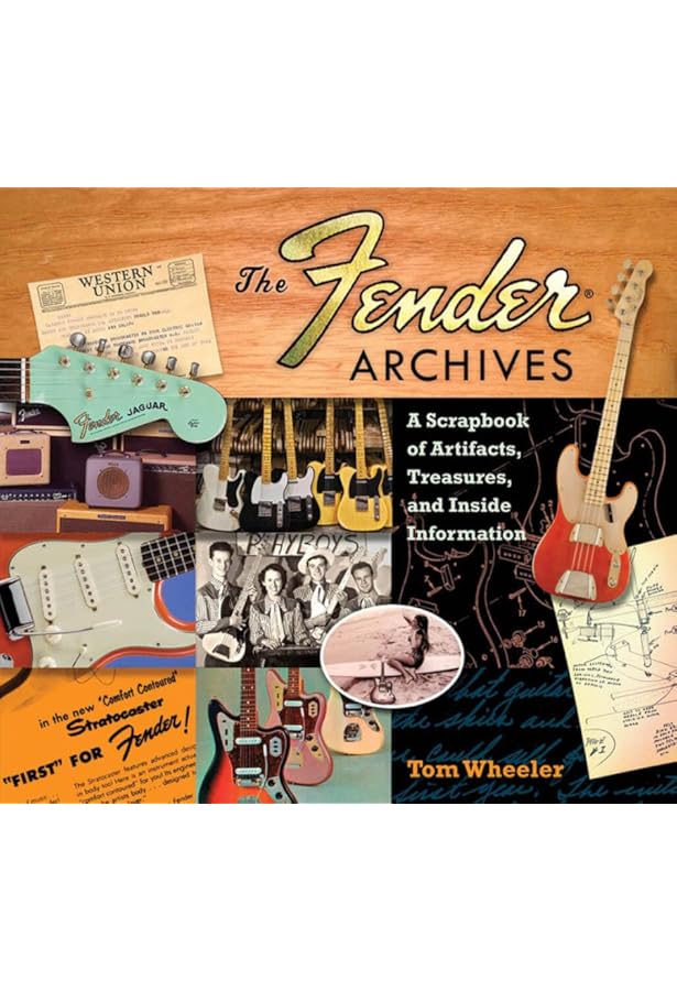 The Soul of Tone: Celebrating 60 Years of Fender Amps: Wheeler