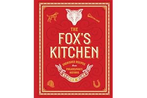 The Fox's Kitchen: Cherished Recipes from Philadelphia's Historic Radnor Hunt