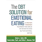 The DBT Solution for Emotional Eating: A Proven Program to Break the Cycle of Bingeing and Out-of-Control Eating