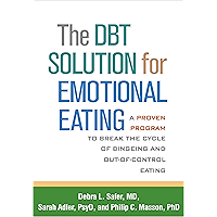 The DBT Solution for Emotional Eating: A Proven Program to Break the Cycle of Bingeing and Out-of-Control Eating book cover The DBT Solution for Emotional Eating: A Proven Program to Break the Cycle of Bingeing and Out-of-Control Eating book cover