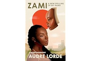 Zami: A New Spelling of My Name: A Biomythography