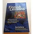 Finnish Lessons: What Can the World Learn from Educational Change in Finland? (The Series on School Reform)