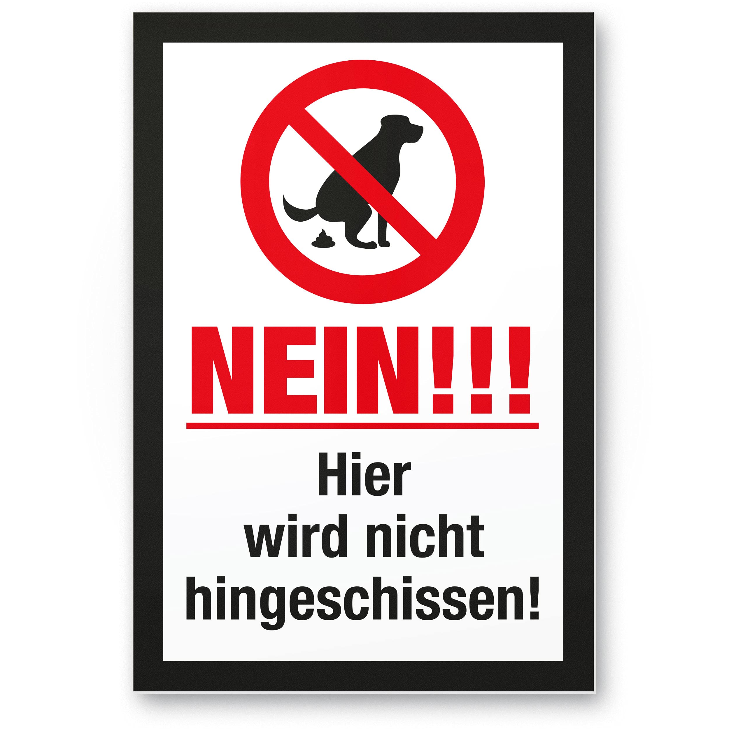 No Here Will Not Hingeschissen Plastic Sign Dog Kacken Forbidden Sign - Dog Warning Sign, Prohibition Sign/Dog Litter/Dog Poop