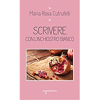 Scrivere con l'inchiostro bianco (I Leggendari) (Italian Edition) book cover