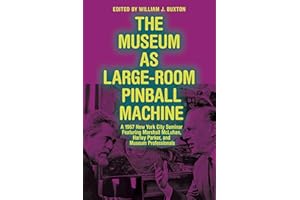 The Museum as Large-Room Pinball Machine: A 1967 New York City Seminar Featuring Marshall McLuhan, Harley Parker, and Museum 
