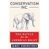 Conservatism Inc.: The Battle for the American Right