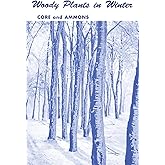 Woody Plants in Winter: A Manual of Common Trees and Shrubs in Winter in the Northeastern United States and Southeastern Cana