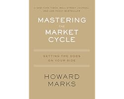 Mastering the Market Cycle: Getting the Odds on Your Side