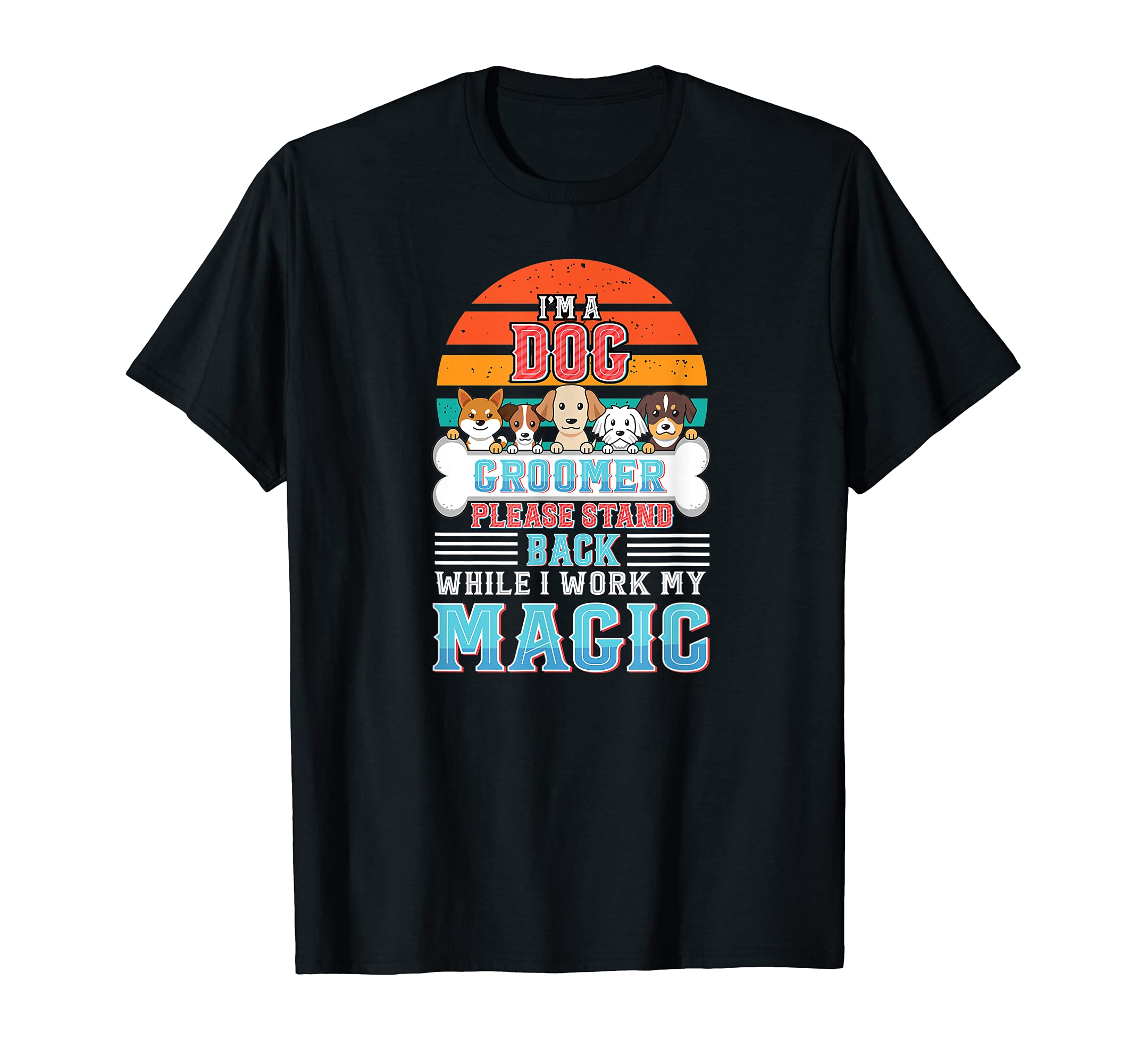 I'm a Dog Groomer Please Stand Back - Retro Dog Grooming T-Shirt