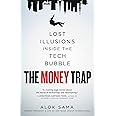 The Money Trap Lost Illusions Inside the Tech Bubble