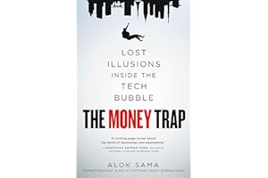 The Money Trap: Lost Illusions Inside the Tech Bubble