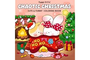 Chaotic Christmas: A Cute Coloring Book for Adults and Teens Featuring Silly Holiday Moments with Lovable Animal Friends for 