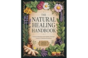 The Natural Healing Handbook (41 books in 1): Powerful Herbal Remedies, Timeless Cures, and Natural Ways to Take Back Control