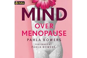 Mind Over Menopause: Lose Weight, Love Your Body, and Embrace Life after 50 with a Powerful New Mindset