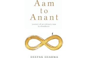 Aam to Anant: Journey of an ordinary man to Abundance