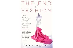 The End of Fashion: How Marketing Changed the Clothing Game Forever