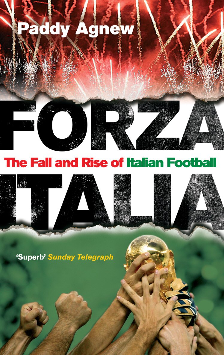 Forza Italia The Fall And Rise Of Italian Football Agnew Paddy Amazon Com Books