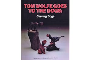 Tom Wolfe Goes to the Dogs: Carving Dogs