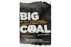 Big Coal: The Dirty Secret Behind America's Energy Future – The Deadly Environmental Costs of Our National Addiction