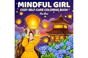 Mindful Girl: Cozy Self-Care Coloring Book for Adults and Teens with Cute & Comfy Moments and Positive Affirmations for Relax