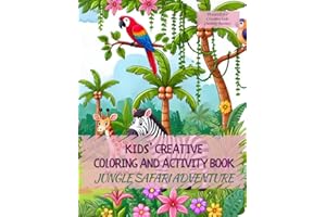 Kids' Creative Coloring and Activity Book (Jungle Safari Adventure): Moments of Creativity: Ignite Your Adventurous Kids' Imagination and Learning, ... and Activities. (Dream2Live Creative Kids)
