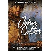 John Colter: The Life and Legacy of America’s First Mountain Man