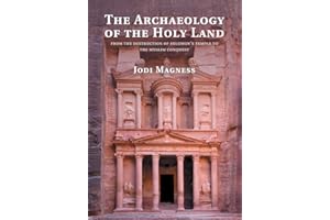The Archaeology of the Holy Land: From The Destruction Of Solomon's Temple To The Muslim Conquest