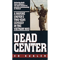 Dead Center: A Marine Sniper's Two-Year Odyssey in the Vietnam War book cover