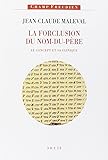La Forclusion du nom-du-p&egrave;re. Le concept et sa clinique