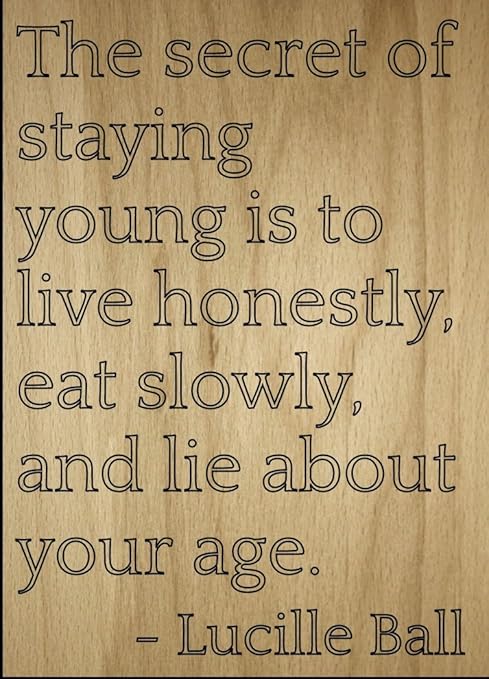 Le Secret De Rester Jeune Est To Live Citation Par Lucille Ball Grave Au Laser Sur Plaque En Bois Small 4 X6 Amazon Ca Maison Et Cuisine