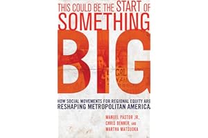 This Could Be the Start of Something Big: How Social Movements for Regional Equity Are Reshaping Metropolitan America