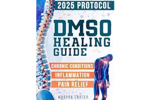 DMSO Healing Guide: Discover Dosages, Recipes, and Essential Precautions for Using Dimethyl Sulfoxide to Treat Pain, Inflammation, Chronic Conditions, and Enhance Skin Care Naturally.