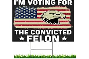 GRIFIL ZERO I'm Voting For The Felon Yard Sign Trump 2024 Double-Sided Yard Sign, 12x18 inches, Fade Resistant, with H Stake (Lets Go Felon) ((VOTE FOR FELON))