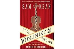 The Violinist's Thumb: And Other Lost Tales of Love, War, and Genius, as Written by Our Genetic Code
