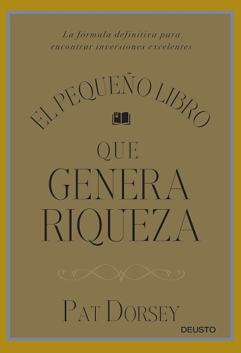 Download El pequeño libro que genera riqueza: La fórmula definitiva para encontrar inversiones excelentes (Spanish Edition) PDF