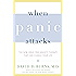 When Panic Attacks: The New, Drug-Free Anxiety Therapy That Can Change Your Life