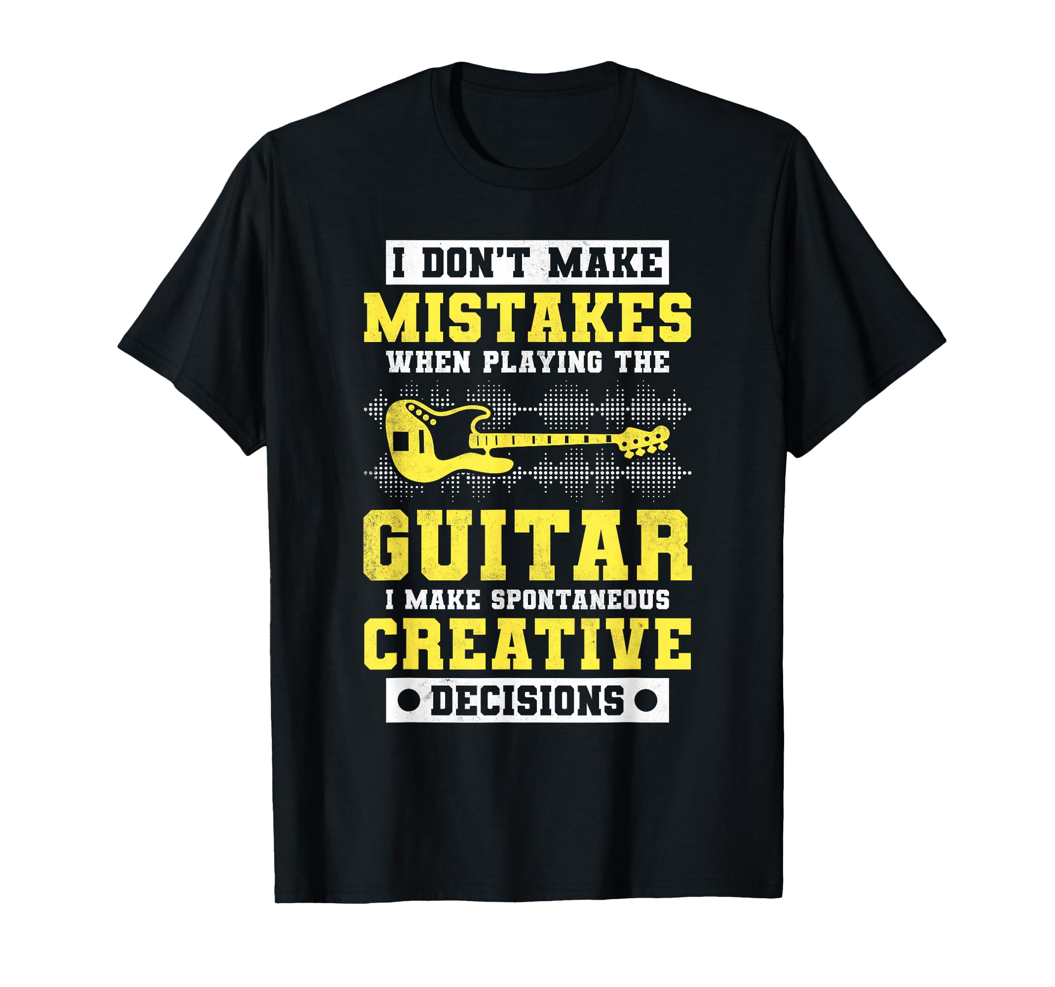 I Don't Make Mistakes When Playing The Guitar, Guitarists T-Shirt