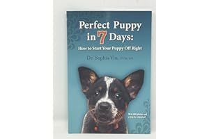 Perfect Puppy in 7 Days: How to Start Your Puppy Off Right