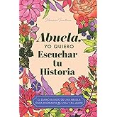 Abuela, quiero escuchar su historia: Diario guiado de una abuela para compartir su vida y su amor (Spanish Edition)