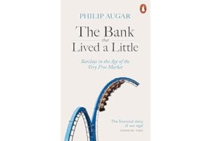 The Bank That Lived a Little: Barclays in the Age of the Very Free Market