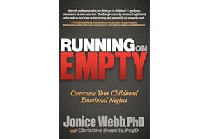 Running on Empty: Overcome Your Childhood Emotional Neglect