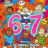 6-7 Coloring Book: Bold & Easy. 40 Designs Inspired By The 67 Trend. Perfect Gift For Teenage Boy