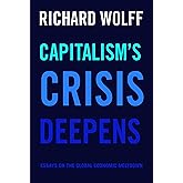 Capitalism's Crisis Deepens: Essays on the Global Economic Meltdown