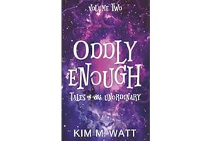Oddly Enough Volume 2: More Tales of the Unordinary: a short story collection
