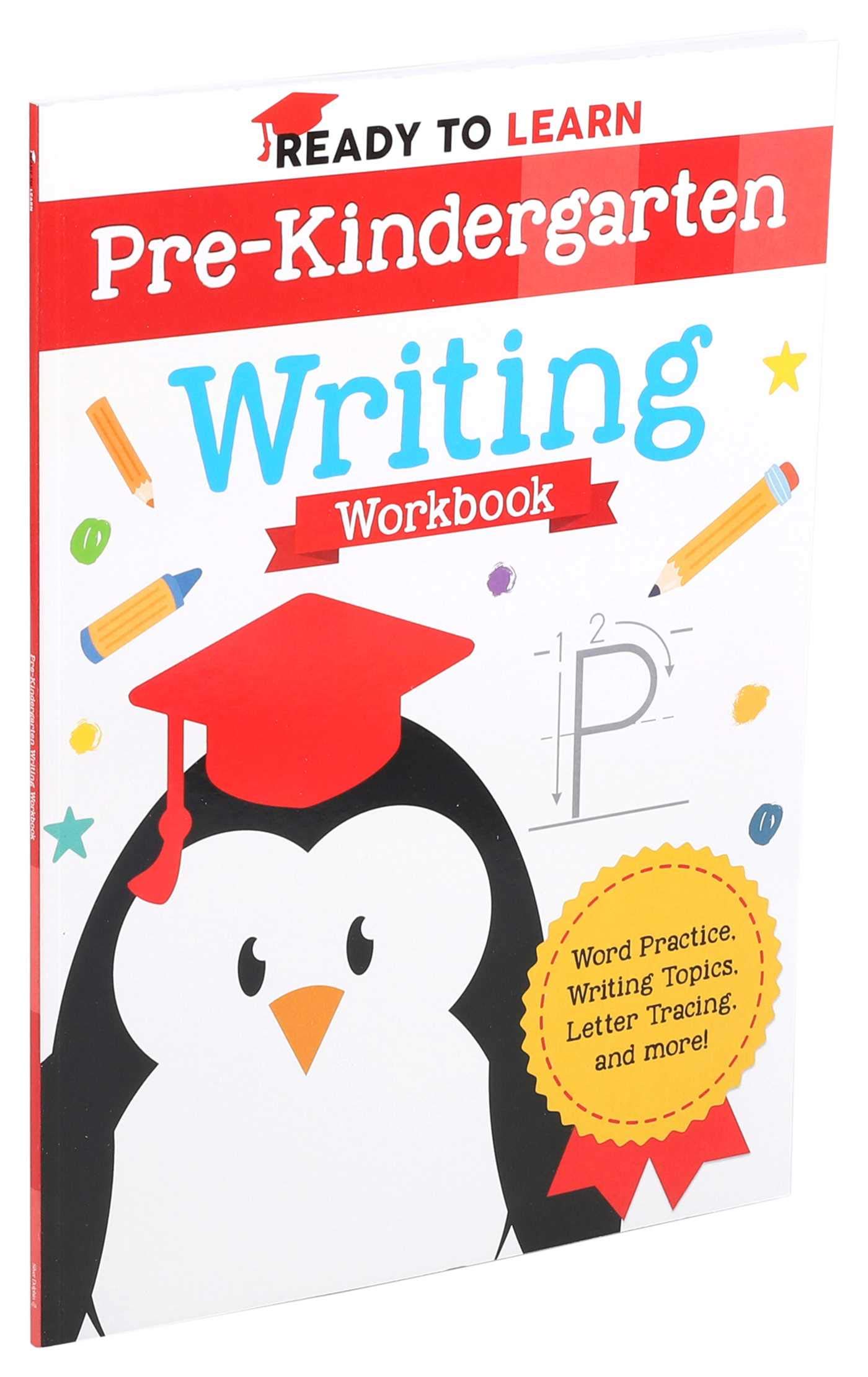 Ready To Learn Pre Kindergarten Writing Workbook Word Practice Writing Topics Letter Tracing And More Editors Of Silver Dolphin Books Amazon Com Books